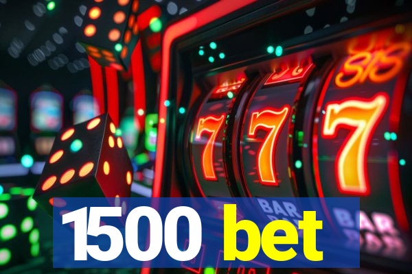 1500 bet